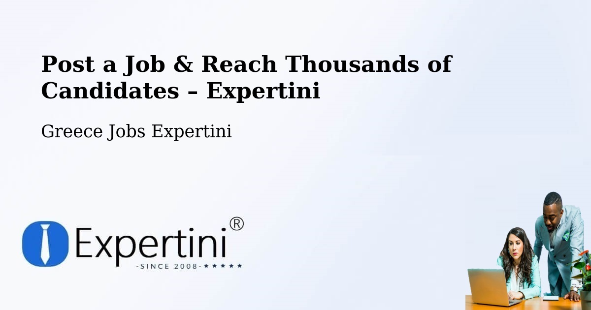 Post a Job in Echínos – Hire the Right Talent - Echínos, Greece Jobs Expertini