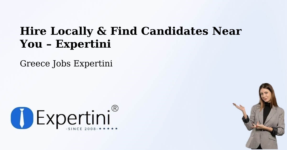 Hire Locally in Echínos – Find Qualified Candidates Near You - Echínos, Greece Jobs Expertini