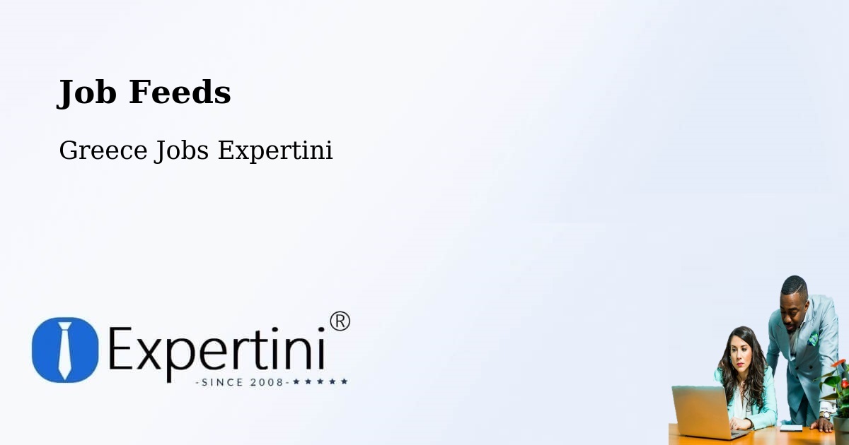 Job Listings Feed – Echínos - Greece Jobs Expertini